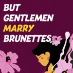 But Gentlemen Marry Brunettes